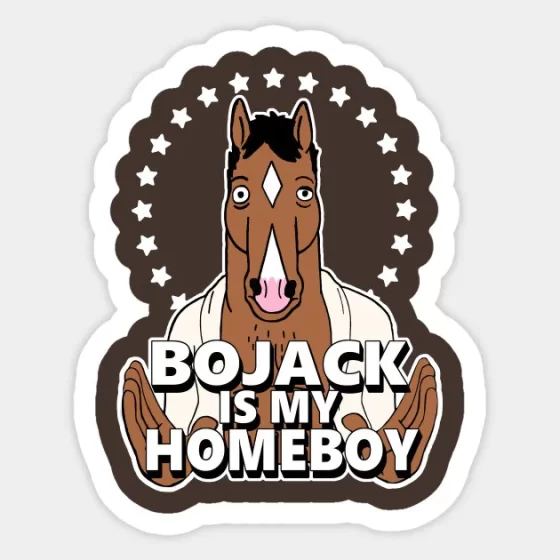 Bojack is my Homeboy Sticker
